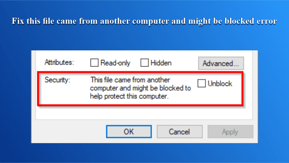Fix this file came from another computer and might be blocked error